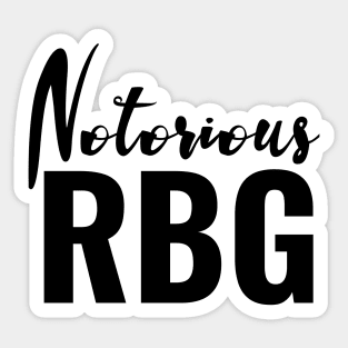 Notorious RBG Ruth Bader Ginsburg Gifts for Strong Feminist Women Sticker